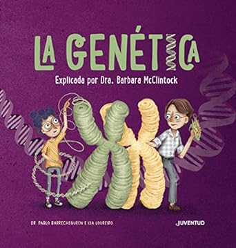 LA GENÉTICA. Explicada por Dra. Barbara McClintock