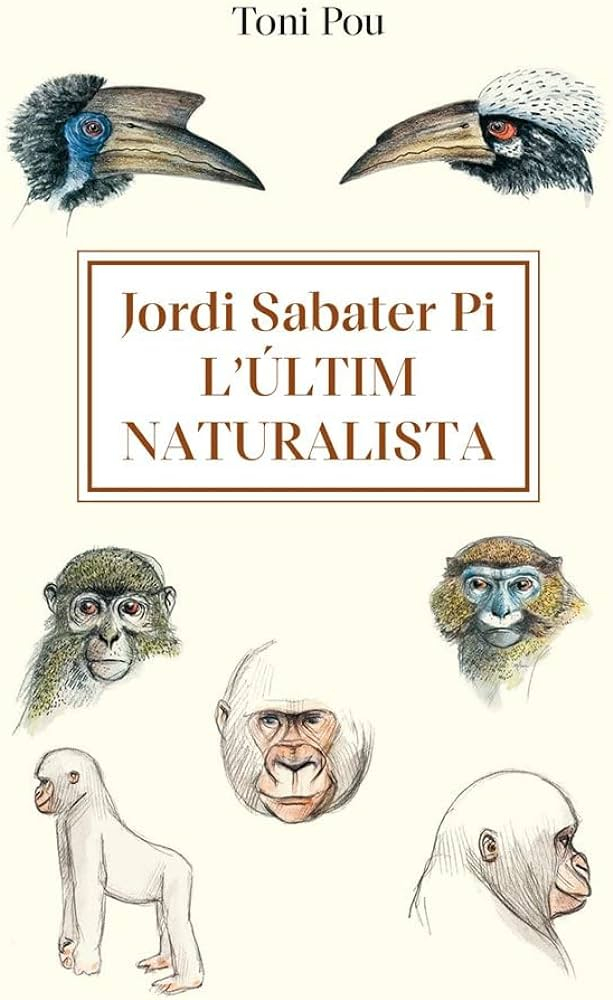 Jordi Sabater Pi: l’últim naturalista